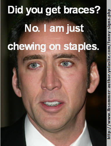 Funny Nicolas Cage photo - Did you get braces? No. I am just chewing on staples.