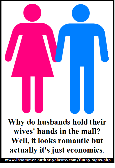 Why do husbands hold their wives' hands in the mall? Well, it looks romantic but actually it's just economics.