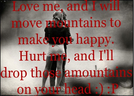 Humorous quote about love. Love can move mountains