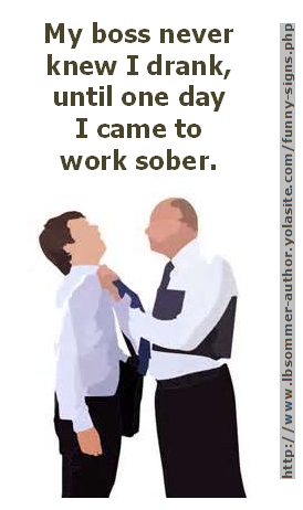 My boss never knew I drank, until one day I came to work sober.