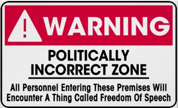A funny warning sign - Politically incorrect zone