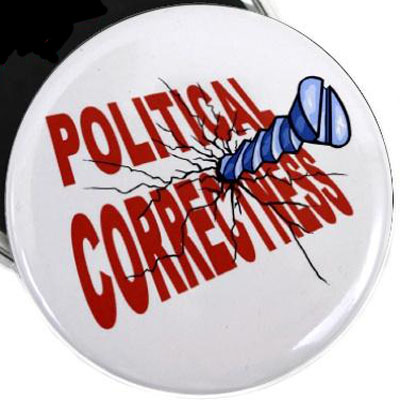 a humorous sign - Screw political correctnessness