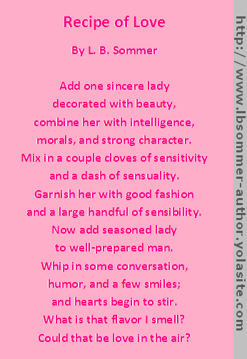 Recipe of Love poem by L. B. Sommer, author of 199 Ways To Improve Your Relationships, Marriage, and Sex Life